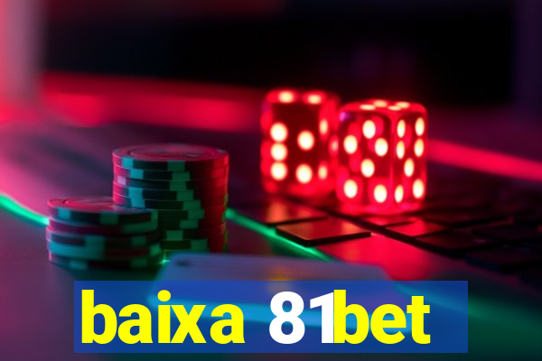 baixa 81bet